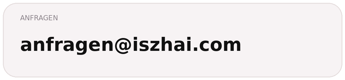 anfragen@iszhai.com
